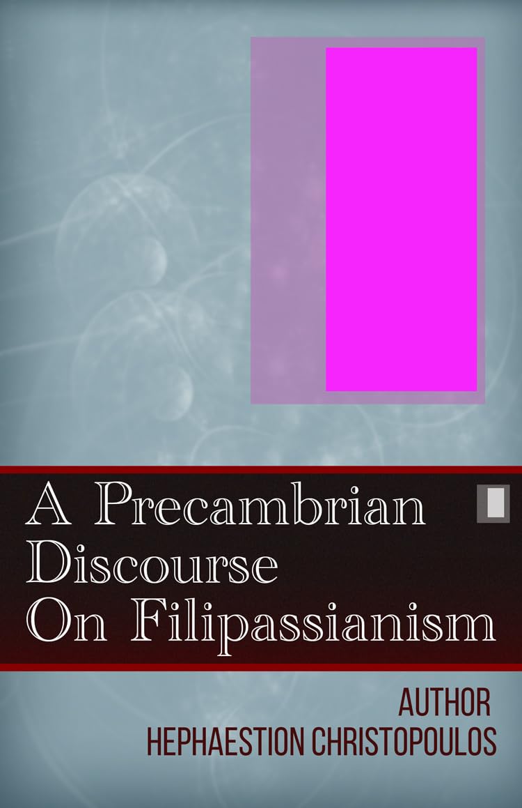 A Precambrian Discourse on Filipassianism: A Gnostic Horror Novella